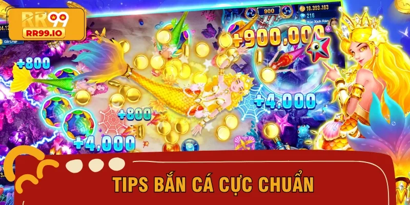 Tips bắn cá cực chuẩn
