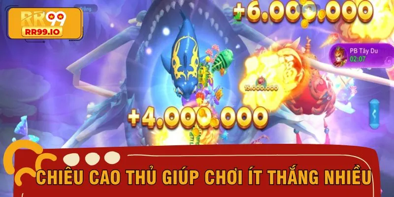 Học ngay các tuyệt chiêu săn cá Ngộ Không đỉnh cao