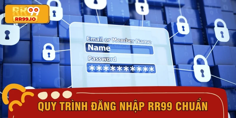 Quy trình đăng nhập RR99 chuẩn