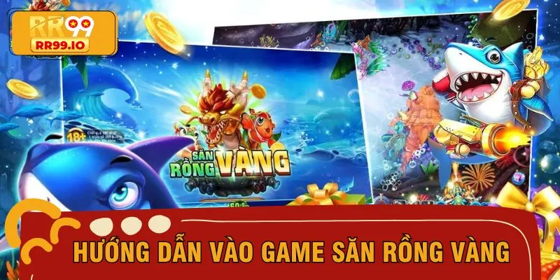 Tân binh dễ dàng tham gia bắn cá săn rồng vàng