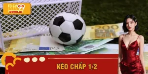 Kèo Chấp 1/2: Bí Kíp Soi Kèo Chuẩn Cho Tân Thủ Tại RR99