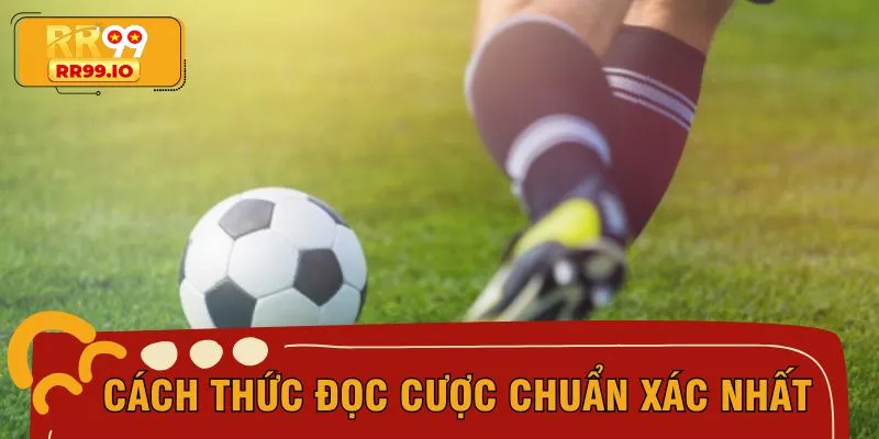 Cách thức đọc cược chuẩn xác nhất