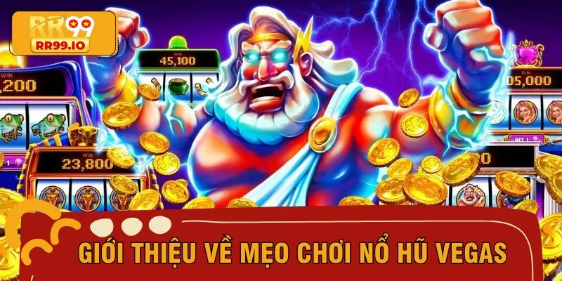 Mẹo chơi nổ hũ Vegas mang lại nhiều lợi ích