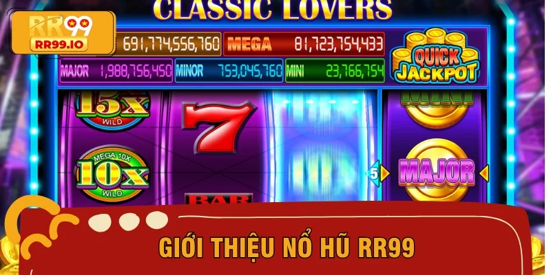 Giới thiệu nổ hũ RR99