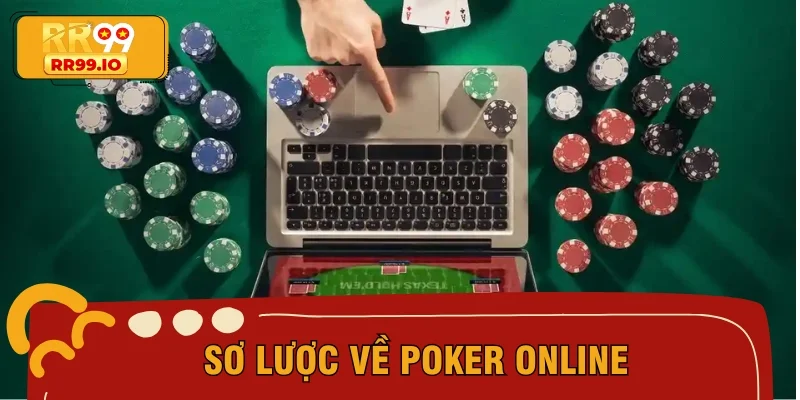 Một số thông tin nền tảng về Poker online
