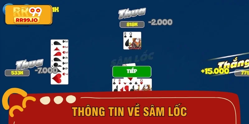 Những dữ kiện người chơi cần biết về Sâm Lốc