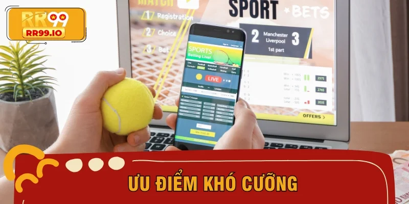 Ưu điểm khó cưỡng