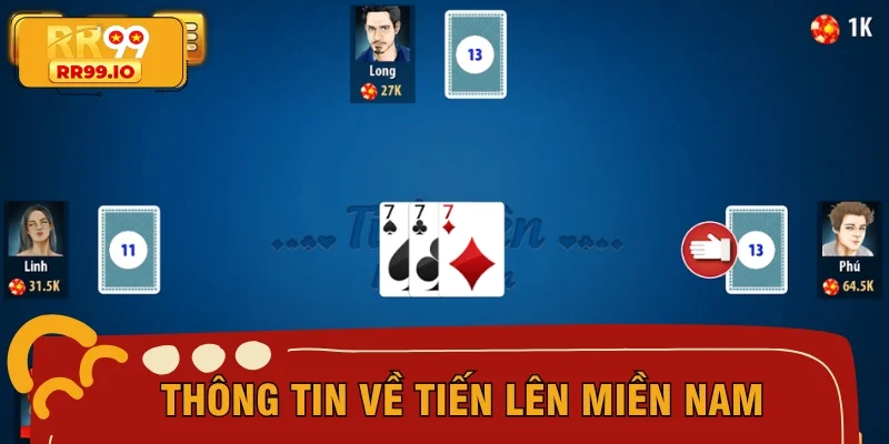 Sơ lược về game bài hot Tiến Lên Miền Nam